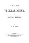 A Plea for Vegetarianism and Other Essays - Henry S. Salt