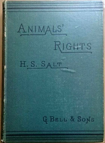 Animals' Rights Considered in Relation to Social ProgressA Plea for Vegetarianism and Other Essays - Henry S. Salt
