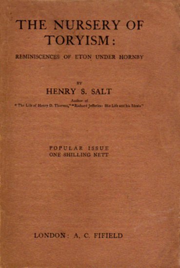 The Nursery of Toryism, Reminiscences of Eton Under Hornby - Henry S. Salt